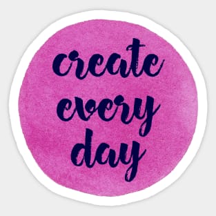 Create Every Day Sticker